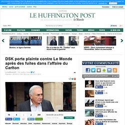 DSK porte plainte contre Le Monde après des fuites dans l'affaire du Carlton