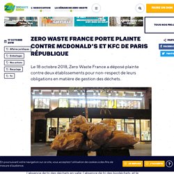 Zero Waste France porte plainte contre McDonald’s et KFC de Paris République