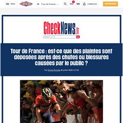 Tour de France : est-ce que des plaintes sont déposées après des chutes ou blessures causées par le public ?