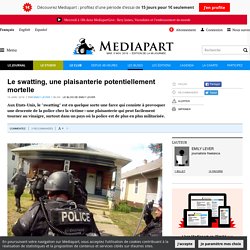 Le swatting, une plaisanterie potentiellement mortelle