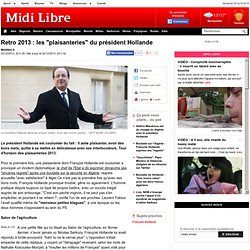 Retro 2013 : les "plaisanteries" du président Hollande
