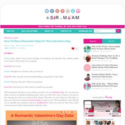 How To Plan A Romantic Valentine's Day