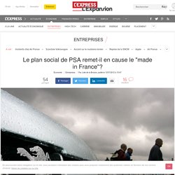 Le plan social de PSA remet-il en cause le "made in France"?