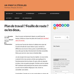 Plan de travail ? Feuille de route ? ou les deux..