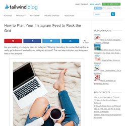 How to Plan Your Instagram Feed to Rock the Grid