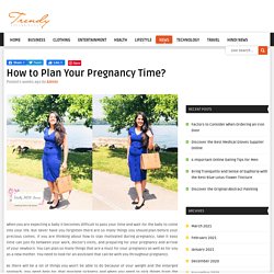 How to Plan Your Pregnancy Time?