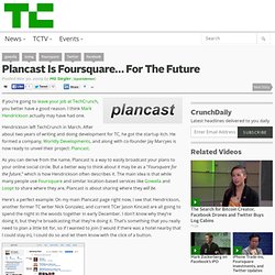 Plancast Is Foursquareâ¦ For The Future