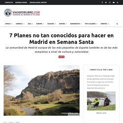 7 Planes no tan conocidos para hacer en Madrid en Semana Santa