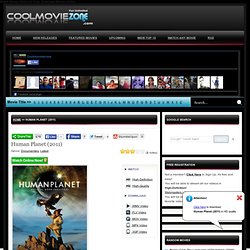 Watch Human Planet (2011) Online For Free, Watch Free Movies Online