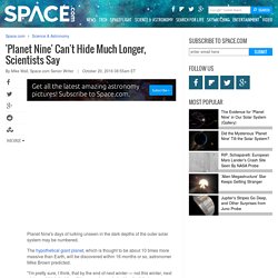 'Planet Nine' Can't Hide Much Longer, Scientists Say