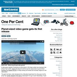 One Per Cent: Planet-sized video game gets its first release