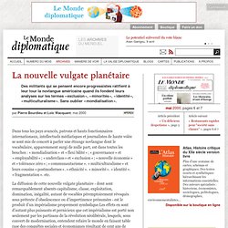 La nouvelle vulgate planétaire, par Pierre Bourdieu et Loïc Wacquant