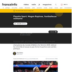 Planète Sport. Megan Rapinoe, footballeuse militante