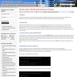 Oracle Jobs. Planificando tareas en Oracle - Administración de Oracle - Orasite.com