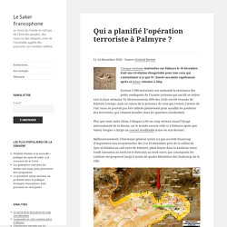 Qui a planifié l’opération terroriste à Palmyre ?
