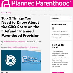 Top 3 Things You Need to Know About the CBO Score on the “Defund” Planned Parenthood Provision