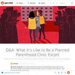 Q&A: What It’s Like to Be a Planned Parenthood Clinic Escort – Upvoted