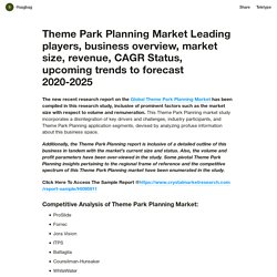 Theme Park Planning Market Leading players, business overview, market size, revenue, CAGR Status, upcoming trends to forecast 2020-2025