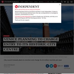 *****Rationed access: Venice planning to charge entry to its historic city centre