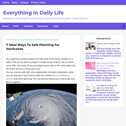 7 Ideal Ways To Safe Planning For Hurricanes - Everything in Daily Life
