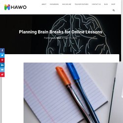 Planning Brain Breaks for Online Lessons - HAWO Homeroom
