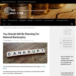 You Should Still Be Planning For National Bankruptcy - The Daily Coin