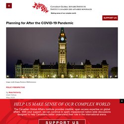 Planning for After the COVID-19 Pandemic - Canadian Global Affairs Institute