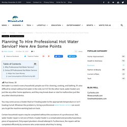 Planning To Hire Professional Hot Water Service? Here Are Some Points - Bizzield