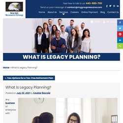 What Is Legacy Planning?