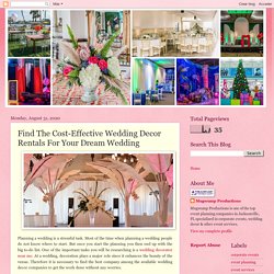 Event Planning & Decor Services: Find The Cost-Effective Wedding Decor Rentals For Your Dream Wedding