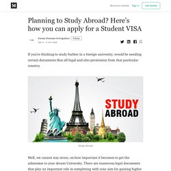 Planning to Study Abroad? Here’s how you can apply for a Student VISA