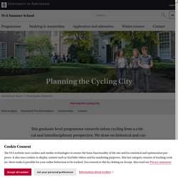 Planning the Cycling City - UvA Summer School - University of Amsterdam