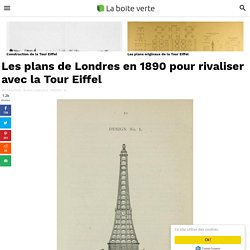 En 1890 : Concours à Londres pour rivaliser avec la Tour Eiffel