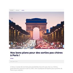 Nos bons plans pour des sorties pas chères à Paris !