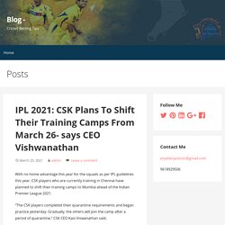 IPL 2021: CSK Plans To Shift Their Training Camps From March 26- says CEO Vishwanathan