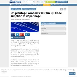 Un plantage Windows 10 ? Un QR Code simplifie le dépannage