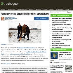Plantagon Breaks Ground On Their First Vertical Farm