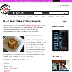 Fried Plantains with Cinnamon Stupid Easy Paleo - Easy Paleo Recipes to Help You Just Eat Real Food