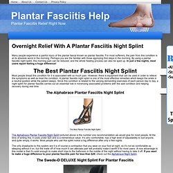 Using A Plantar Fasciitis Night Splint For Fast Pain Relief