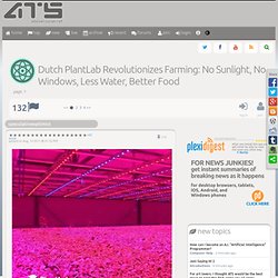 Dutch PlantLab Revolutionizes Farming: No Sunlight, No Windows, Less Water, Better Food