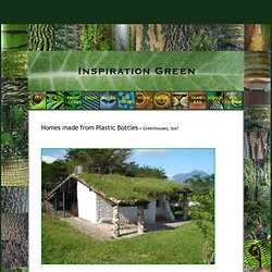 Plastic Bottle Homes and Greenhouses