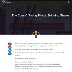 The Cons of Using Plastic Drinking Straws - Wilbistraw Plastic Drinking Straws