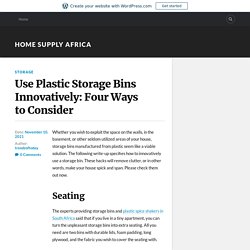 Use Plastic Storage Bins Innovatively: Four Ways to Consider – Home Supply Africa