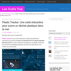 Plastic Tracker. Une carte interactive pour suivre un déchet plastique dans la mer