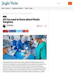 All You need to Know about Plastic Surgeons