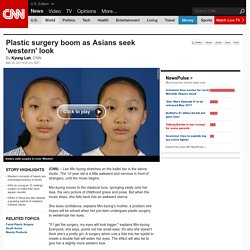 Plastic surgery boom as Asians seek 'western' look