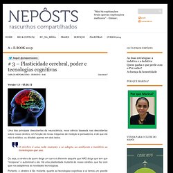 # 3 – Plasticidade cerebral, poder e tecnologias cognitivas