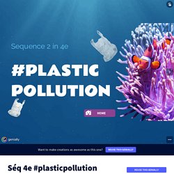 Séq 4e #plasticpollution by Rebecca Johnson on Genially