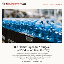 The Plastics Pipeline: A Surge of New Production Is on the Way