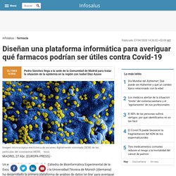 Diseñan una plataforma informática para averiguar qué farmacos podrían ser útiles contra Covid-19